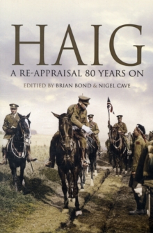 Haig : A Re-appraisal 70 Years on, Paperback Haig : A Re-appraisal 70 Years on, Paperback