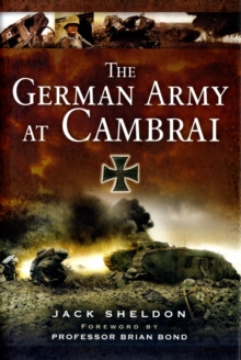 The German Army at Cambrai, Hardback Book The German Army at Cambrai, Hardback Book