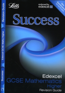 Letts GCSE Success : Edexcel Maths - Higher Tier: Revision Guide, Paperback Letts GCSE Success : Edexcel Maths - Higher Tier: Revision Guide, Paperback