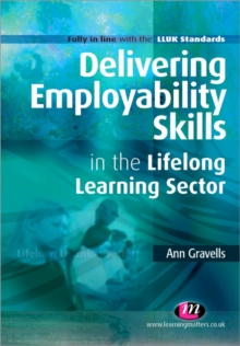 Delivering Employability Skills in the Lifelong Learning Sector, Paperback Book Delivering Employability Skills in the Lifelong Learning Sector, Paperback Book
