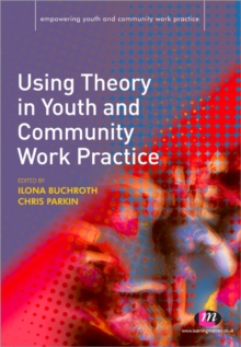 Using Theory in Youth and Community Work Practice, Paperback Book Using Theory in Youth and Community Work Practice, Paperback Book