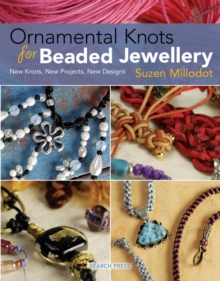 Ornamental Knots for Beaded Jewellery : New Knots, New Projects, New Designs, Paperback Book Ornamental Knots for Beaded Jewellery : New Knots, New Projects, New Designs, Paperback Book