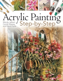 Acrylic Painting : Step-by-step, Paperback Acrylic Painting : Step-by-step, Paperback