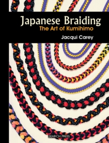 Japanese Braiding : The Art of Kumihimo, Spiral bound Book Japanese Braiding : The Art of Kumihimo, Spiral bound Book