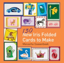 130 New Iris Folded Cards to Make, Paperback Book 130 New Iris Folded Cards to Make, Paperback Book