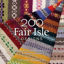 200 Fair Isle Designs : Knitting Charts, Combination Designs, and Colour Variations, Paperback Book 200 Fair Isle Designs : Knitting Charts, Combination Designs, and Colour Variations, Paperback Book