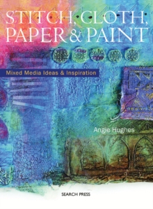 Stitch, Cloth, Paper & Paint, Paperback Stitch, Cloth, Paper & Paint, Paperback