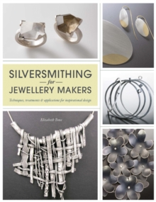 Silversmithing for Jewellery Makers, Paperback Silversmithing for Jewellery Makers, Paperback