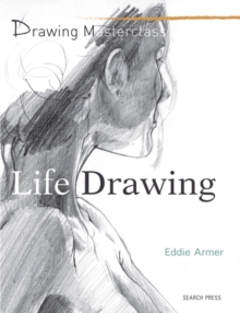 Drawing Masterclass: Life Drawing, Paperback Book Drawing Masterclass: Life Drawing, Paperback Book