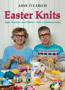 Arne & Carlos Easter Knits : Eggs, Bunnies and Chicks - with a Fabulous Twist, Paperback Book Arne & Carlos Easter Knits : Eggs, Bunnies and Chicks - with a Fabulous Twist, Paperback Book