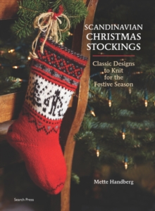 Scandinavian Christmas Stockings : Classic Designs to Knit for the Festive Season, Paperback Book Scandinavian Christmas Stockings : Classic Designs to Knit for the Festive Season, Paperback Book