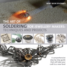 The Art of Soldering for Jewellery Makers : Techniques and Projects, Paperback The Art of Soldering for Jewellery Makers : Techniques and Projects, Paperback