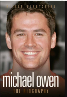Michael Owen : The Biography, Hardback Book Michael Owen : The Biography, Hardback Book