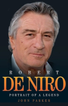 Robert De Niro : Portrait of a Legend, Hardback Robert De Niro : Portrait of a Legend, Hardback