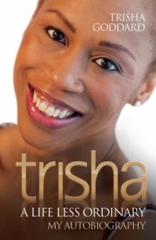 Trisha : A Life Less Ordinary, Paperback Trisha : A Life Less Ordinary, Paperback