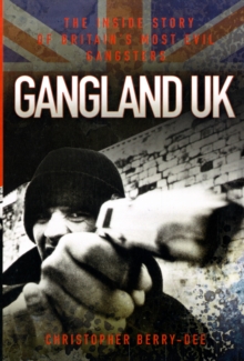 Gangland UK : The Inside Story of Britain's Most Evil Gangsters, Paperback Book Gangland UK : The Inside Story of Britain's Most Evil Gangsters, Paperback Book