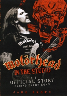 "Motorhead" : The Official Story Behind Every Song, Hardback "Motorhead" : The Official Story Behind Every Song, Hardback