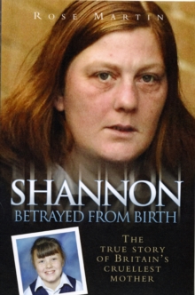 Shannon : The True Story of Britain's Cruellest Mother, Paperback Book Shannon : The True Story of Britain's Cruellest Mother, Paperback Book