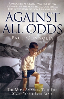 Against All Odds : The Most Amazing True-life Story You'll Ever Read, Paperback Book Against All Odds : The Most Amazing True-life Story You'll Ever Read, Paperback Book