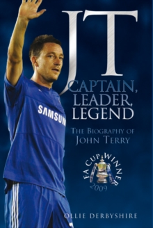 JT - Captain, Leader, Legend : The Biography of John Terry, Hardback Book JT - Captain, Leader, Legend : The Biography of John Terry, Hardback Book