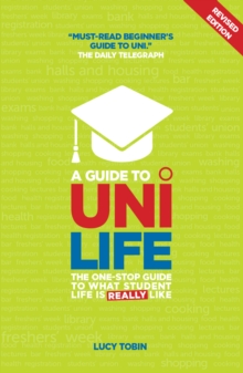 A Guide to Uni Life : The One Stop Guide to What University is REALLY Like, Paperback A Guide to Uni Life : The One Stop Guide to What University is REALLY Like, Paperback