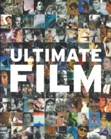 Ultimate Film : The UK's 100 Most Popular Films, Paperback Ultimate Film : The UK's 100 Most Popular Films, Paperback