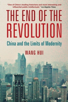 The End of the Revolution : China and the Limits of Modernity, Paperback Book The End of the Revolution : China and the Limits of Modernity, Paperback Book