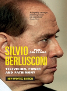 Silvio Berlusconi : Television, Power and Patrimony, Paperback Book Silvio Berlusconi : Television, Power and Patrimony, Paperback Book