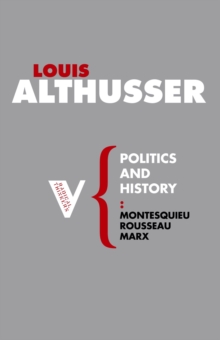 Politics and History : Montesquieu, Rousseau, Marx, Paperback Book Politics and History : Montesquieu, Rousseau, Marx, Paperback Book