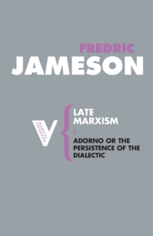 Late Marxism : Adorno: Or, the Persistence of the Dialectic, Paperback Book Late Marxism : Adorno: Or, the Persistence of the Dialectic, Paperback Book