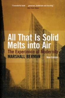 All That Is Solid Melts Into Air : The Experience of Modernity, Paperback Book All That Is Solid Melts Into Air : The Experience of Modernity, Paperback Book