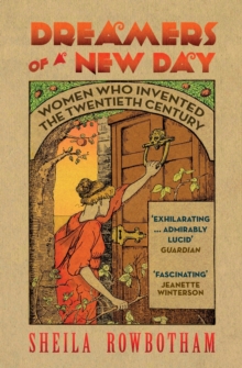 Dreamers of a New Day : Women Who Invented the Twentieth Century, Paperback Book Dreamers of a New Day : Women Who Invented the Twentieth Century, Paperback Book