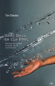Good News to the Poor : The Gospel Through Social Involvement, Paperback Book Good News to the Poor : The Gospel Through Social Involvement, Paperback Book