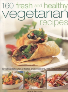 150 Fresh and Healthy Vegetarian Recipes : Tempting Dishes for All Tastes and Occasions, Paperback Book 150 Fresh and Healthy Vegetarian Recipes : Tempting Dishes for All Tastes and Occasions, Paperback Book