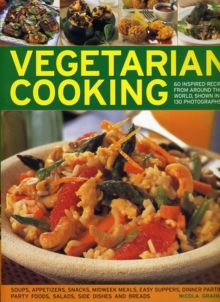 Vegetarian Cooking : 50 Inspired Recipes from Around the World, Shown in 150 Photographs, Paperback Book Vegetarian Cooking : 50 Inspired Recipes from Around the World, Shown in 150 Photographs, Paperback Book