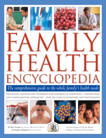 Family Health Encyclopedia : The Comprehensive Guide to the Whole Family's Health Needs, Hardback Book Family Health Encyclopedia : The Comprehensive Guide to the Whole Family's Health Needs, Hardback Book