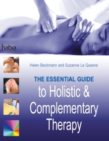 The Essential Guide to Holistic and Complementary Therapy, Paperback Book The Essential Guide to Holistic and Complementary Therapy, Paperback Book