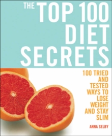The Top 100 Diet Secrets : 100 Ways to Lose Weight and Stay Slim, Paperback Book The Top 100 Diet Secrets : 100 Ways to Lose Weight and Stay Slim, Paperback Book