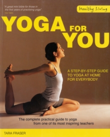 Yoga for You : A Step-by-step Guide to Yoga at Home for Everybody, Paperback Yoga for You : A Step-by-step Guide to Yoga at Home for Everybody, Paperback