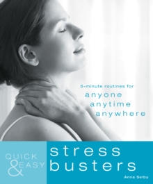 Quick and Easy Stress Busters : 5-Minute Exercises for Anyone, Anytime, Anywhere, Paperback Book Quick and Easy Stress Busters : 5-Minute Exercises for Anyone, Anytime, Anywhere, Paperback Book