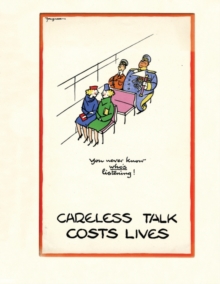 Careless Talk Costs Lives : Fougasse and the Art of Public Information, Hardback Careless Talk Costs Lives : Fougasse and the Art of Public Information, Hardback