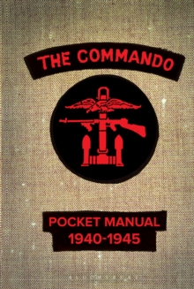 The Commando Pocket Manual : 1940-1945, Hardback Book The Commando Pocket Manual : 1940-1945, Hardback Book