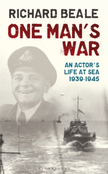 One Man's War : An Actor's Life at Sea 1940-45, Hardback Book One Man's War : An Actor's Life at Sea 1940-45, Hardback Book