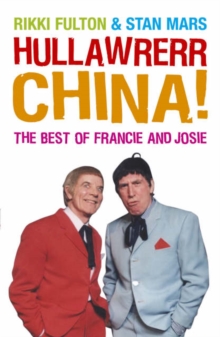 Hullawrerr China! : The Francie and Josie Scripts, Paperback Hullawrerr China! : The Francie and Josie Scripts, Paperback