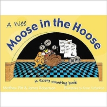 Wee Moose in the Hoose : a Scots Counting Book, Hardback Wee Moose in the Hoose : a Scots Counting Book, Hardback