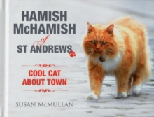 Hamish McHamish of St Andrews : Cool Cat About Town, Hardback Hamish McHamish of St Andrews : Cool Cat About Town, Hardback