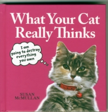 What Your Cat Really Thinks, Hardback What Your Cat Really Thinks, Hardback