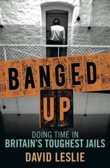 Banged Up : Doing Time in Britain's Toughest Jails, Paperback Book Banged Up : Doing Time in Britain's Toughest Jails, Paperback Book