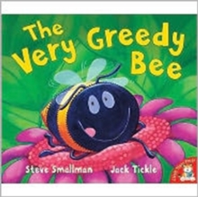 The Very Greedy Bee, Paperback The Very Greedy Bee, Paperback