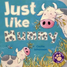 Just Like Mummy, Board book Just Like Mummy, Board book